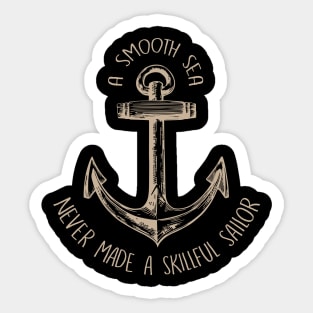 A Smooth Sea Never Made A Skillful Sailor Sticker